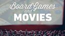 Board Games and Movies header